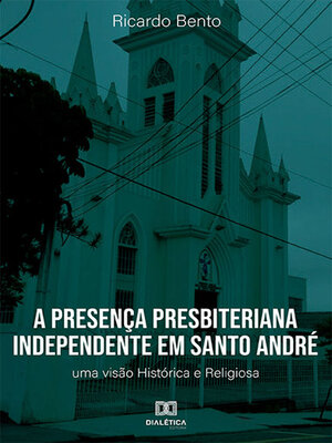 cover image of A Presença Presbiteriana Independente em Santo André